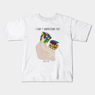 I CAN' T UNDERSTAND YOU Kids T-Shirt